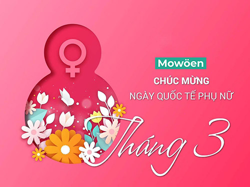 Mowoen chúc mừng ngày Quốc Tế Phụ Nữ 8/3