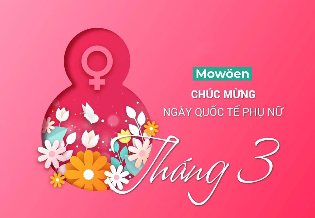 Mowoen chúc mừng ngày Quốc Tế Phụ Nữ 8/3