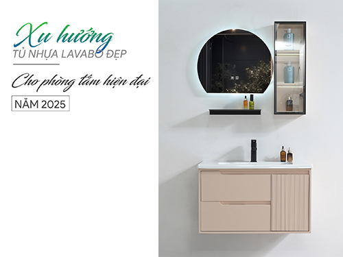 Xu hướng chọn tủ nhựa lavabo đẹp cho phòng tắm hiện đại năm 2025