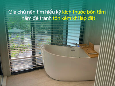 Gia chủ nên tìm hiểu kỹ kích thước bồn tắm nằm để tránh tốn kém khi lắp đặt
