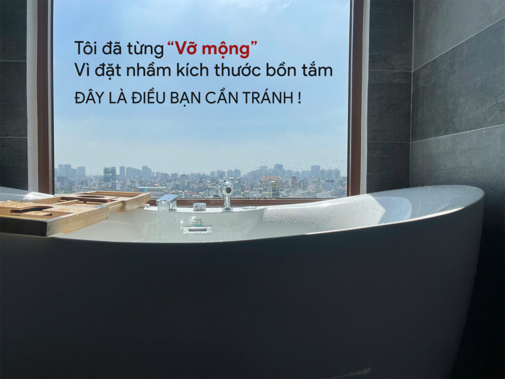Tôi đã vỡ mộng vì đặt nhầm kích thước bồn tắm - Đây là điều bạn cần tránh