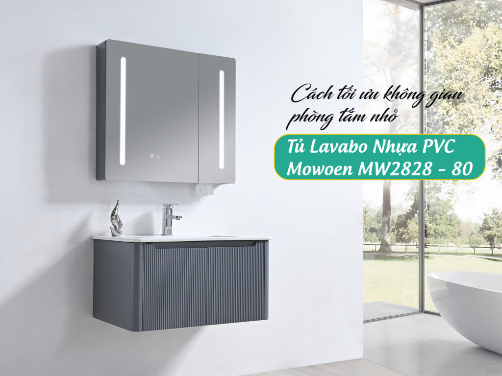 Cách tối ưu không gian phòng tắm nhỏ nhờ tủ lavabo nhựa PVC Mowoen MW2828-80