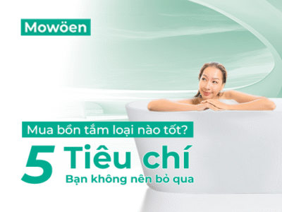 Mua bồn tắm loại nào tốt? 5 tiêu chí bạn không nên bỏ qua