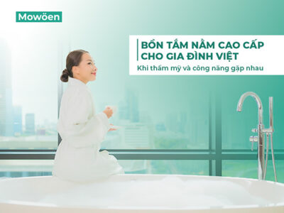Bồn tắm nằm cao cấp cho gia đình Việt – Khi thẩm mỹ và công năng gặp nhau