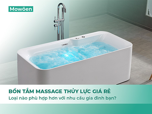 Bồn tắm massage thủy lực giá rẻ – Có nên đầu tư? Đánh giá thật cho người đang cân nhắc