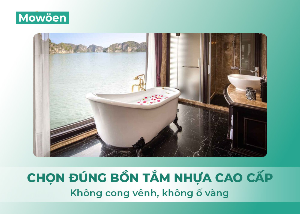 Chọn đúng bồn tắm nhựa cao cấp – Không cong vênh, không ố vàng
