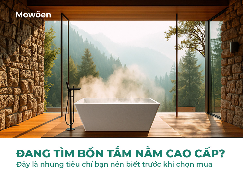 Đang tìm bồn tắm nằm cao cấp? Đây là những tiêu chí bạn nên biết trước khi chọn mua