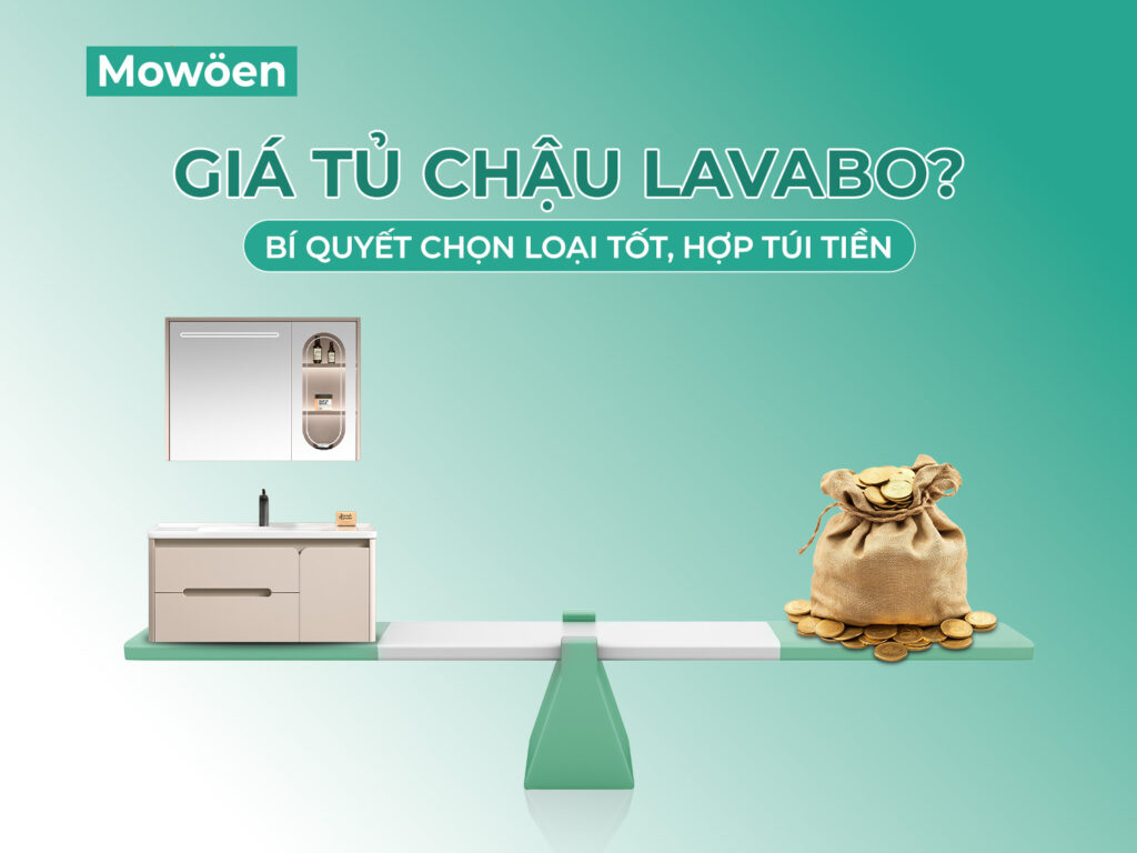 Giá tủ chậu lavabo? Bí quyết chọn loại tốt, hợp túi tiền