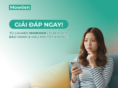 Tủ lavabo Mowoen có bền đẹp, bảo hành & hậu mãi tốt không?