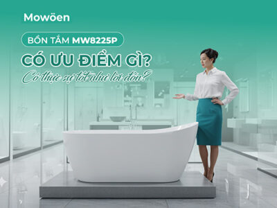 Bồn tắm trong nhà MW8225P có ưu điểm gì? Có thực sự tốt như lời đồn?