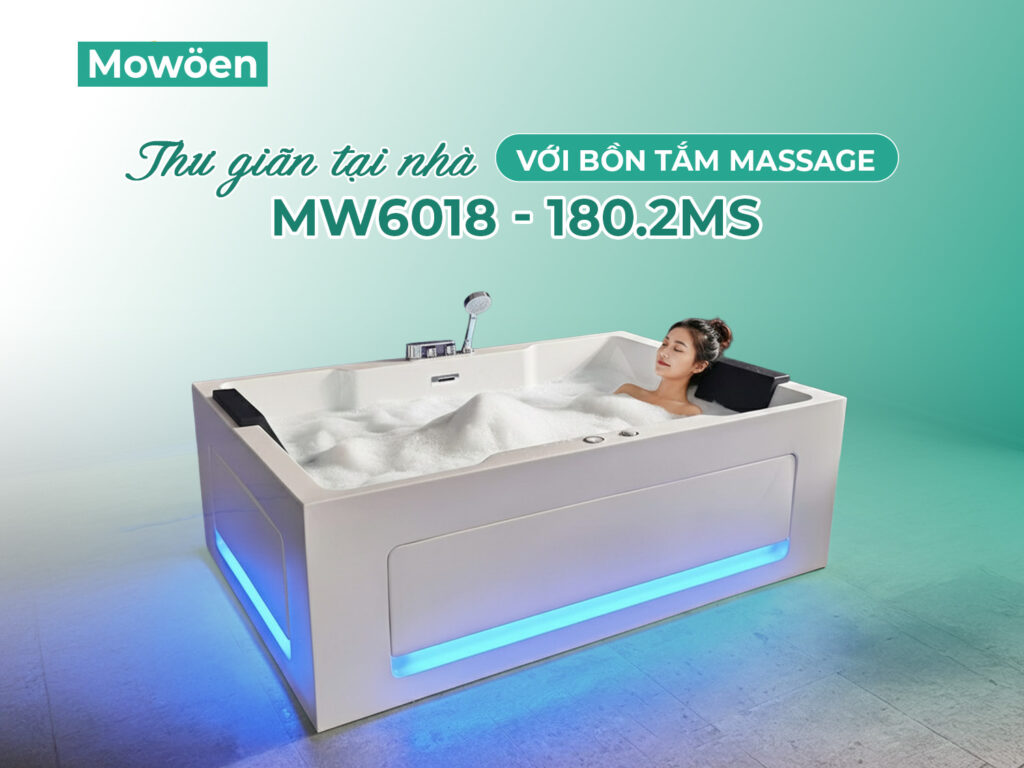 5 lý do MW6018-180.2MS trở thành mẫu bồn tắm massage bán chạy tại Mowoen