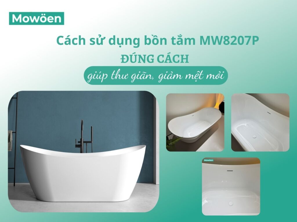Cách sử dụng bồn tắm MW8207P đúng cách để giảm mệt mỏi
