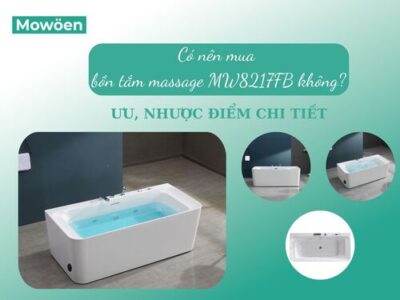 Có nên mua bồn tắm massage MW8217FB? Ưu, nhược điểm