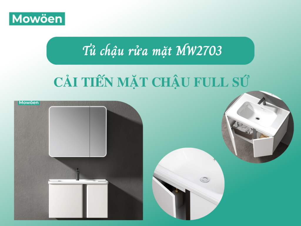 Tủ chậu rửa mặt MW2703: Cải tiến mới với mặt chậu full sứ chống tràn