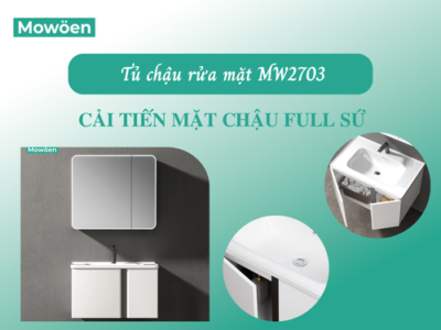Tủ chậu rửa mặt MW2703: Cải tiến mới với mặt chậu full sứ chống tràn