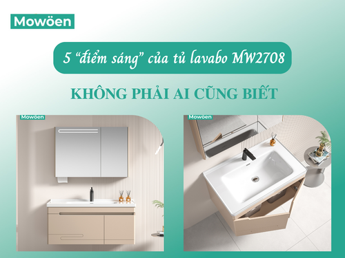 5 "điểm sáng" của tủ chậu lavabo MW2708 giúp phòng tắm gọn gàng, sạch sẽ
