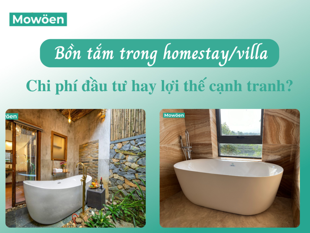 Bồn tắm trong homestay/villa: Chi phí đầu tư hay lợi thế cạnh tranh