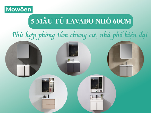5 mẫu tủ lavabo nhỏ 60cm phù hợp phòng tắm chung cư, nhà phố