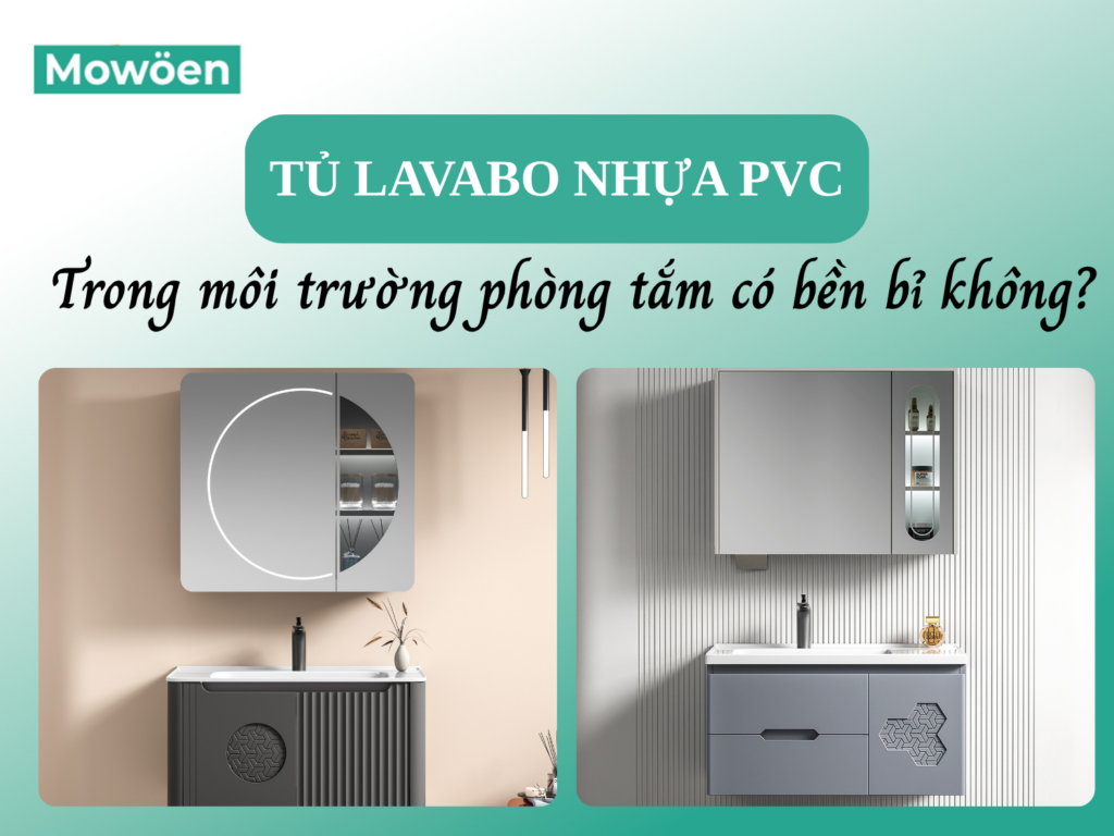 Giải đáp: Tủ lavabo nhựa PVC có bền trong môi trường phòng tắm không?