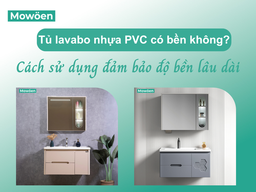 Tủ lavabo nhựa PVC có bền không?